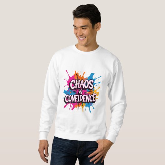 Chaos & Confidence" Color Splash Quote Design  スウェットシャツ (正面フル)