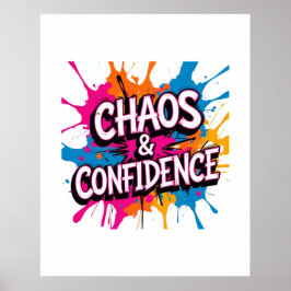 Chaos & Confidence" Color Splash Quote Design ポスター
