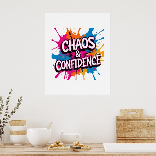 Chaos & Confidence" Color Splash Quote Design ポスター (キッチン)