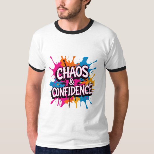 Chaos & Confidence" Color Splash Quote Design  Tシャツ (正面)