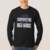 Chaos Coordinator A K A NICU Nurse Tシャツ (正面)