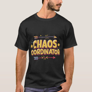 Chaos Coordinator Funny Parenteacher Quote Humorou Tシャツ