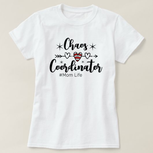Chaos Coordinator (Mom Life) Tシャツ (デザイン正面)