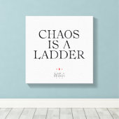 Chaos Is A Ladder キャンバスプリント (インサイチュ (ウッドフロア))