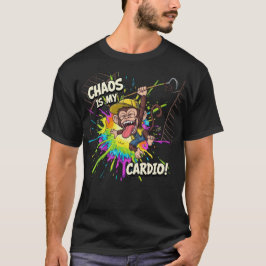 Chaos Is My Cardio Tシャツ
