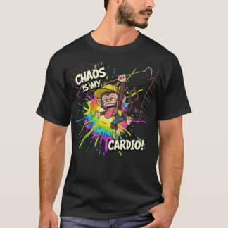 Chaos Is My Cardio Tシャツ
