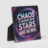 "Chaos Is Where New Stars Are Born - Inspirational フォトプラーク (正面)