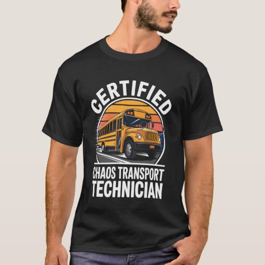 Chaos Transport Technician Funny School Bus Driver Tシャツ (正面)