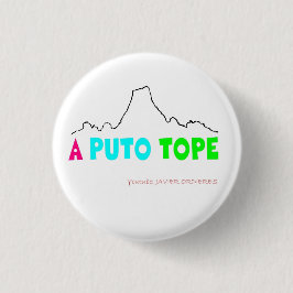 Chapa "A P*** Tope" 缶バッジ