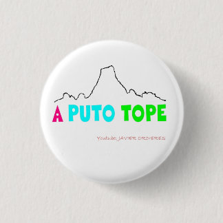 Chapa "A P*** Tope" 缶バッジ