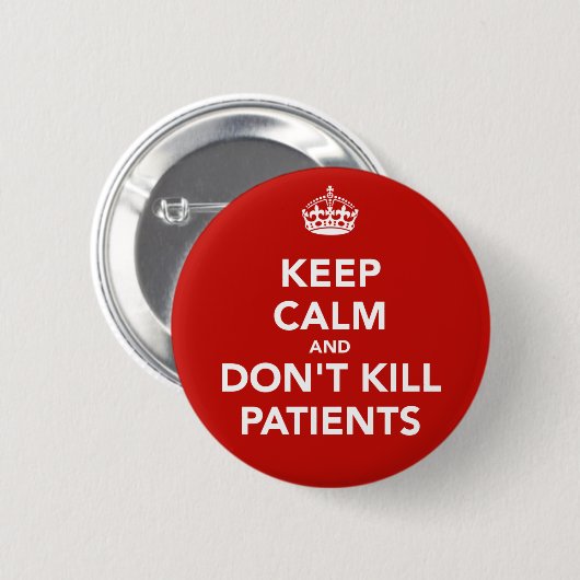 Chapa de "keep calm and dont kill patients" 缶バッジ (正面&裏面)