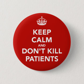 Chapa de "keep calm and dont kill patients" 缶バッジ