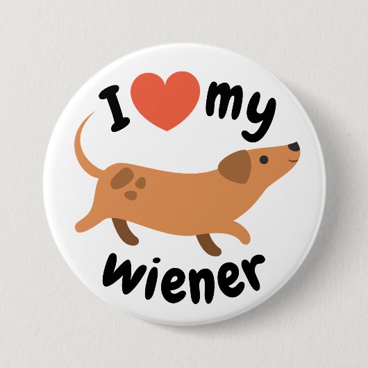Chapa I love my wiener - Perro dachshund 缶バッジ (正面)
