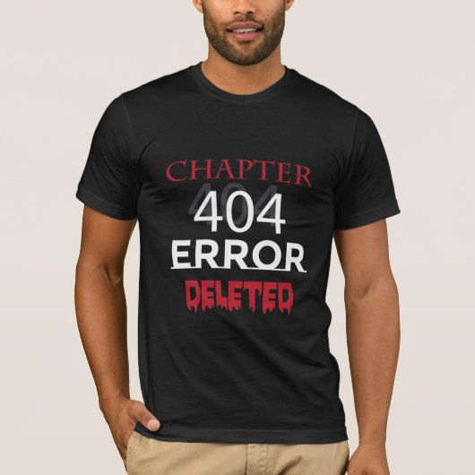 Chapter 404 Error Deleted Tシャツ (正面)