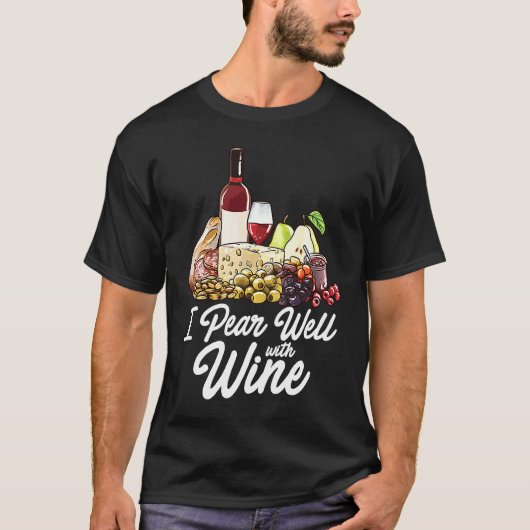 Charcuterie Board Foodie Wine Cheese Pairing Pun Tシャツ (正面)