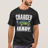 Charged and ready Battery Electric Vehicle EV Tシャツ (正面)