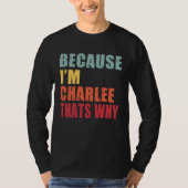 Charlee I m Everyone is Talking About Charlee Tシャツ (正面)