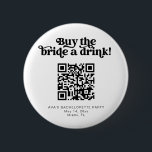 CHARLI retro buy the bride a drink button venmo  缶バッジ<br><div class="desc">This is a retro groovy buy the bride a drink bachelorette party button. Upload the bride's Venmo QR code for a fun and easy way to get the party started! Edit all wording,  fonts,  and colors on this super festive girl's weekend pin to fit your event's personal style   feel.</div>
