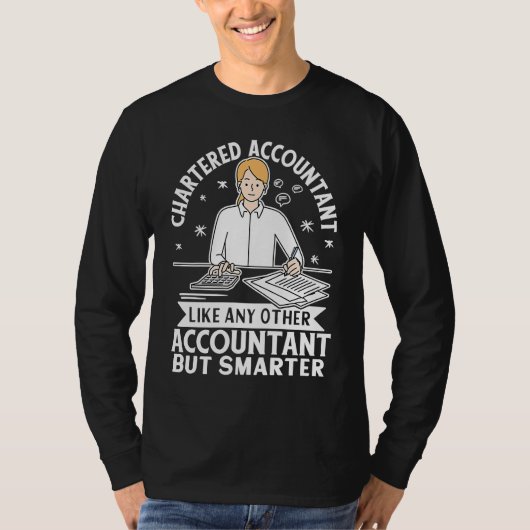 Chartered Accountant Like Any Other But Smarter Tシャツ (正面)