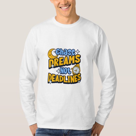Chase Dreams Not 感動的 Dead期限Tシャツ Tシャツ (正面)