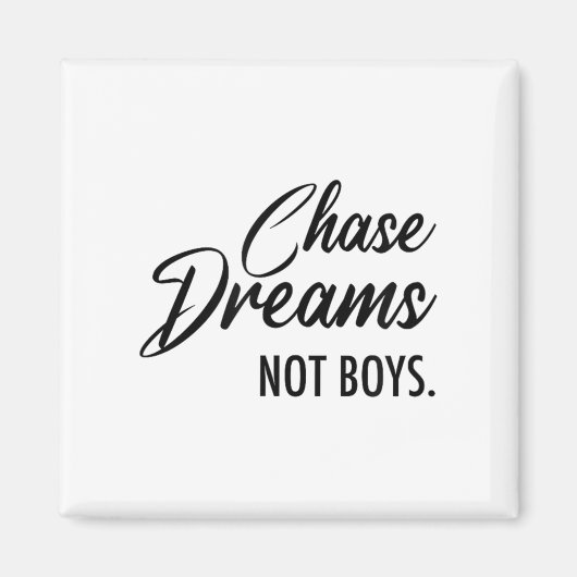 Chase Dreams Not Boys, Dreamchaser, Motivational W マグネット (正面)