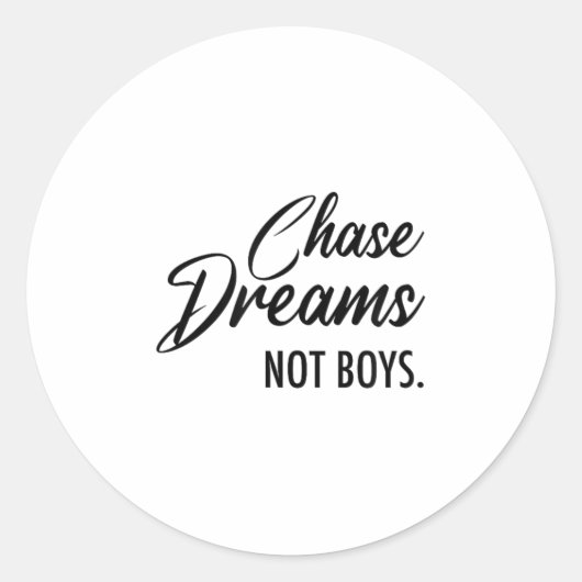 Chase Dreams Not Boys, Dreamchaser, Motivational W ラウンドシール (正面)