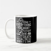 Chase Everything You Want Except Love And Death En コーヒーマグカップ (左)