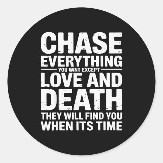 Chase Everything You Want Except Love And Death En ラウンドシール (正面)