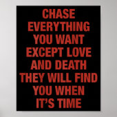 Chase Everything You Want Except Love And Death (o ポスター (正面)
