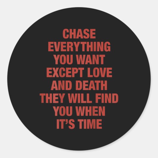 Chase Everything You Want Except Love And Death (o ラウンドシール (正面)