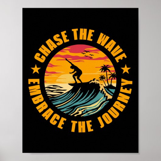 Chase The Wave Embrace The Journey Surfing Surfer  ポスター (正面)