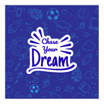 Chase your dream poster