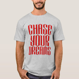 Chase your Dreamsタイポグラフィ Tシャツ