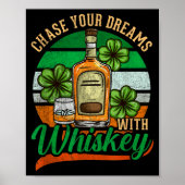 Chase Your Dreams With Whiskey I Funny St. Patrick ポスター (正面)
