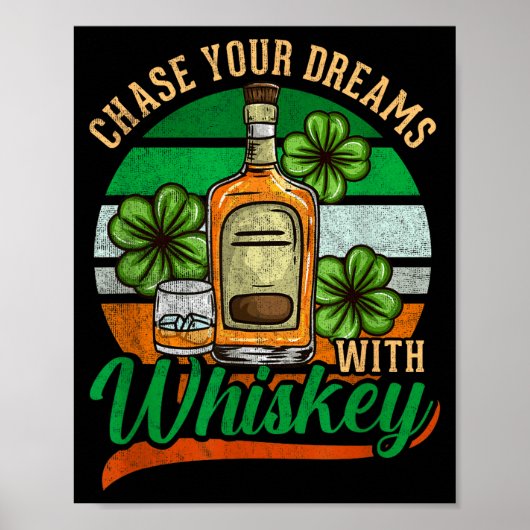 Chase Your Dreams With Whiskey I Funny St. Patrick ポスター (正面)