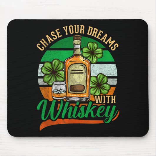 Chase Your Dreams With Whiskey St. Patrick's Day C マウスパッド (正面)