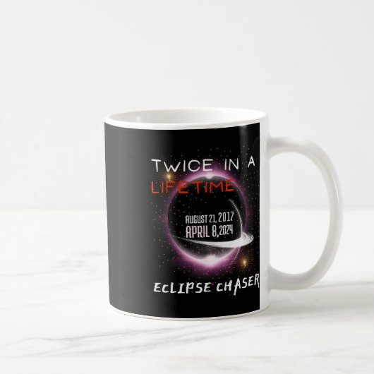 Chaser 太陽の Eclipse 2024おもしろいがライフタイムで2回 コーヒーマグカップ (右)