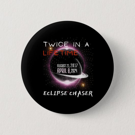 Chaser 太陽の Eclipse 2024おもしろいがライフタイムで2回 缶バッジ (正面)
