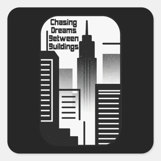 Chasing Dreams Between Buildings Urban Design スクエアシール (正面)