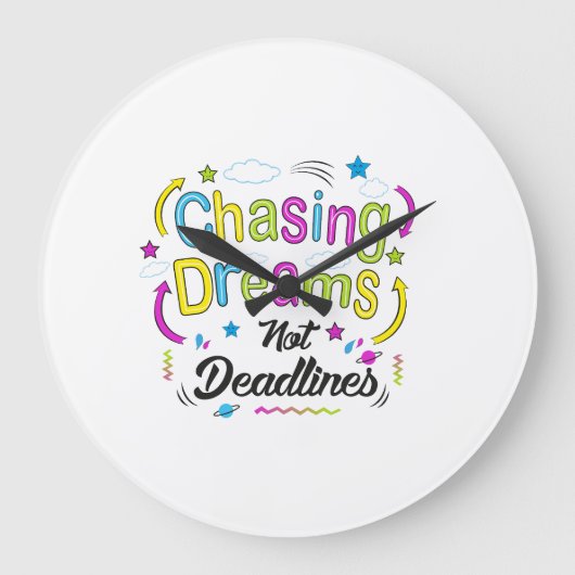 Chasing Dreams, Not Deadlines – Motivational Quote ラージ壁時計 (正面)