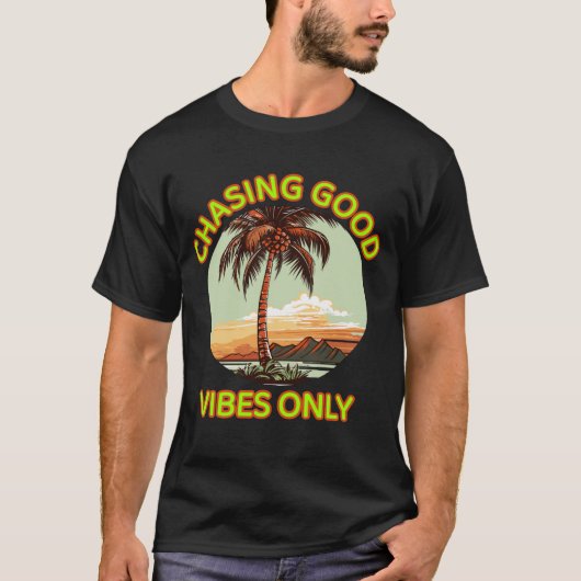 Chasing Good Vibes Only -レトロサンセットエステティックT Tシャツ (正面)