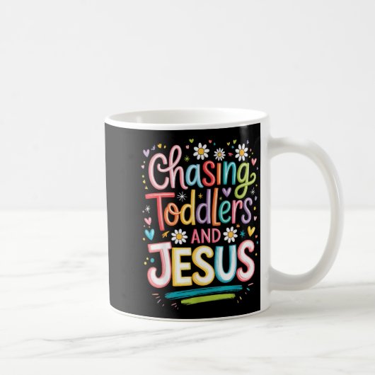 Chasing Toddlers And Jesus コーヒーマグカップ (右)