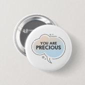 Chat cloud and motivational text you are precious 缶バッジ (正面&裏面)