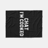 Chat I'm Cooked Funny I'm Cooked Meme Humor  フリースブランケット (正面(横))