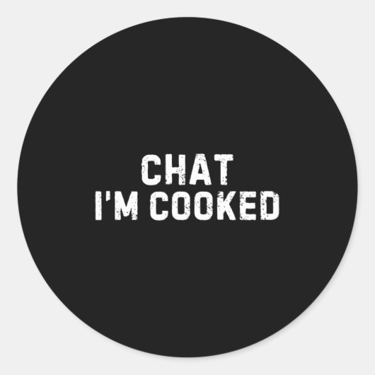 Chat I'm Cooked Funny I'm Cooked Meme Humor  ラウンドシール (正面)