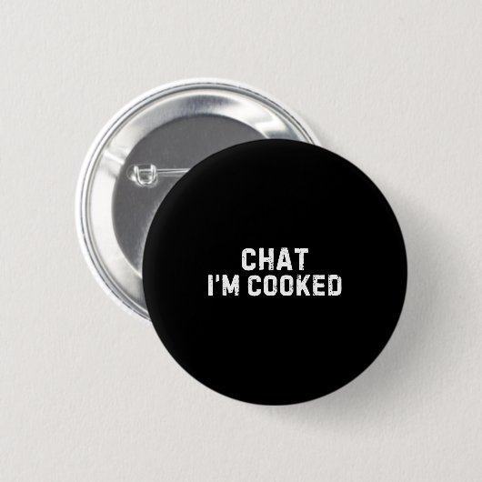 Chat I'm Cooked Funny I'm Cooked Meme Humor  缶バッジ (正面&裏面)