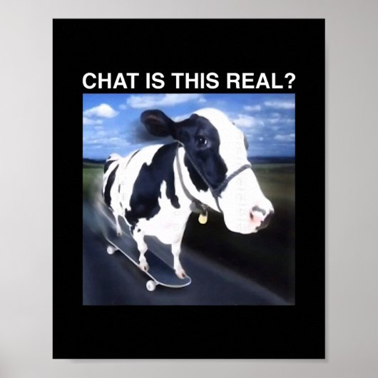 Chat Is This Real Skateboarding Cow Funny Meme  ポスター (正面)