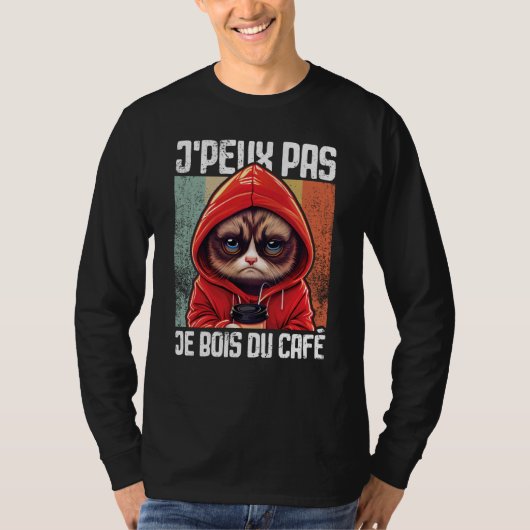 Chat J'Peux Pas I j'peux pas je bois du café 4 Tシャツ (正面)