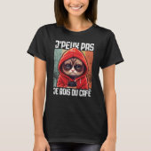 Chat J'Peux Pas I j'peux pas je bois du café  4 Tシャツ (正面)