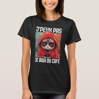 Chat J'Peux Pas I j'peux pas je bois du café  4 Tシャツ